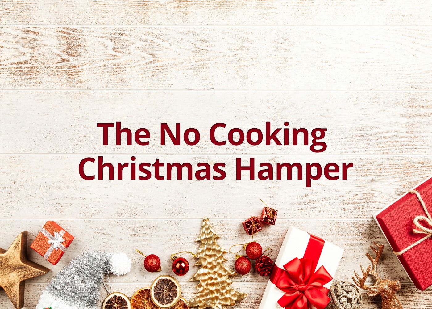 No Cook Christmas Hamper - Serves 6-8